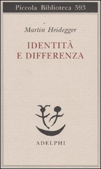 Identita`_E_Differenza_-Heidegger_Martin;_Gurisatti_G.